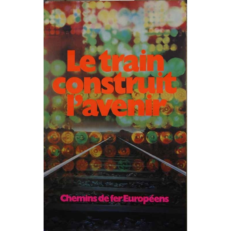 Anonyme Le train construit l'avenir