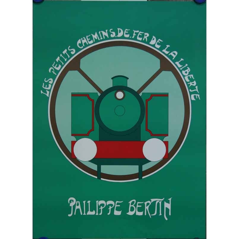 PHILIPPE BERTIN Les petits chemins de fer de la liberte  Exposition